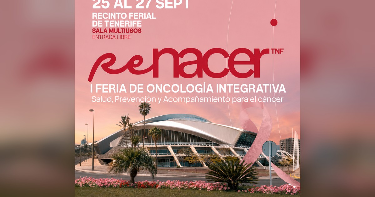 Renacer Tenerife · I Feria de Oncología Integrativa